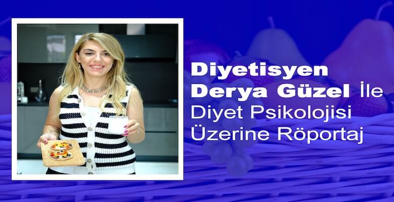 Derya Güzel ile Diyet Psikolojisi Üzerine Röportaj