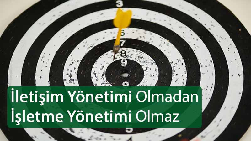 İletişim Yönetimi Olmadan İşletme Yönetimi Olmaz