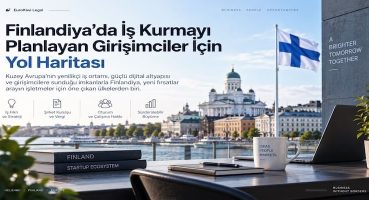 Finlandiya’da İş Kurmayı Planlayan Girişimciler İçin Yol Haritası